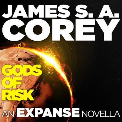 Gods of Risk: An Expanse Novella Audiobook, by 