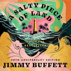 A Salty Piece of Land: A Novel Audiobook, by Jimmy Buffett