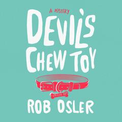 Devil's Chew Toy Audiobook, by Rob Osler