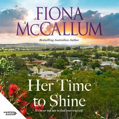 Her Time to Shine Audiobook, by Fiona McCallum