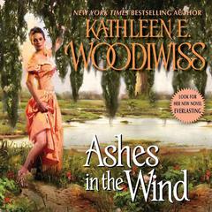 Ashes in the Wind Audiobook, by Kathleen E. Woodiwiss