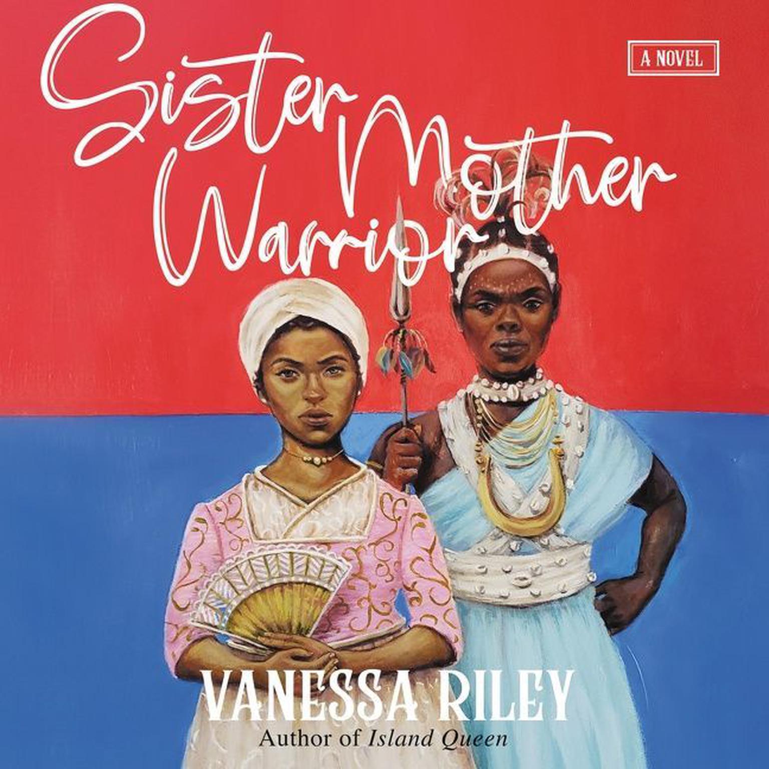 Sister Mother Warrior: A Novel Audiobook, by Vanessa Riley