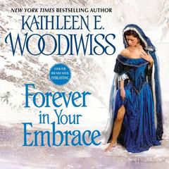 Forever in Your Embrace Audiobook, by Kathleen E. Woodiwiss