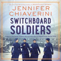 Switchboard Soldiers: A Novel Audiobook, by 