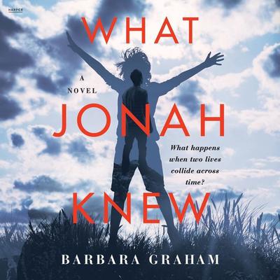 What Jonah Knew: A Novel Audiobook, by Barbara Graham