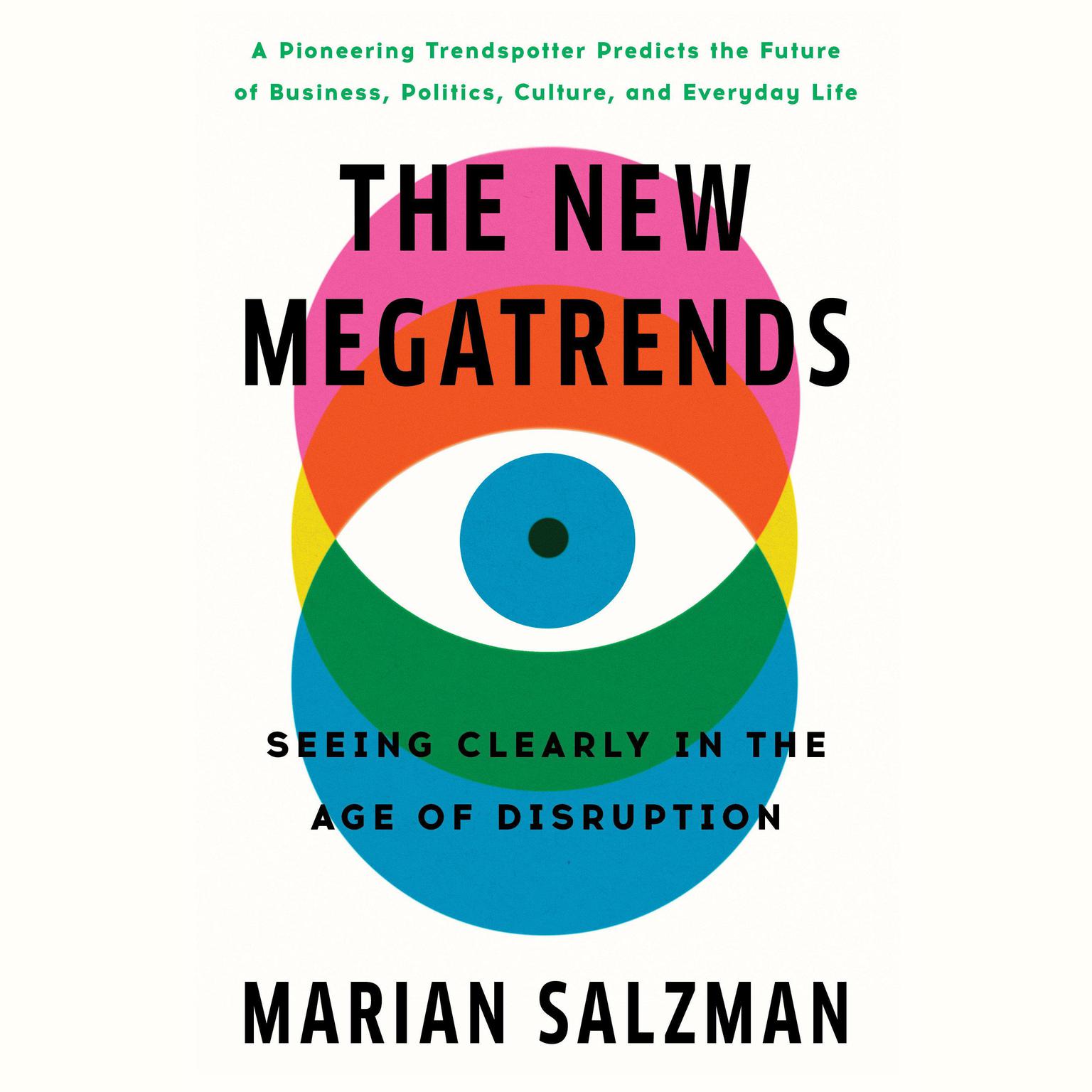 The New Megatrends: Seeing Clearly in the Age of Disruption Audiobook, by Marian Salzman