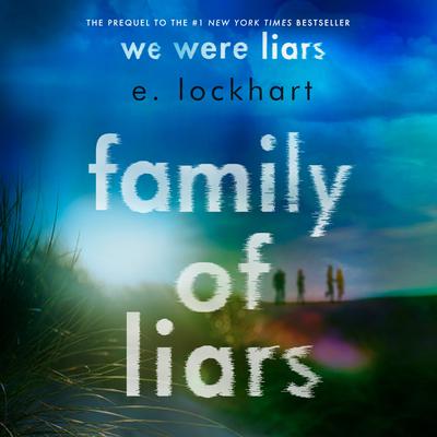 Family of Liars: The Prequel to We Were Liars Audiobook, by 