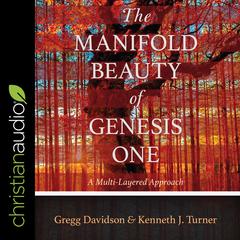 The Manifold Beauty of Genesis One: A Multi-Layered Approach Audiobook, by Gregg Davidson