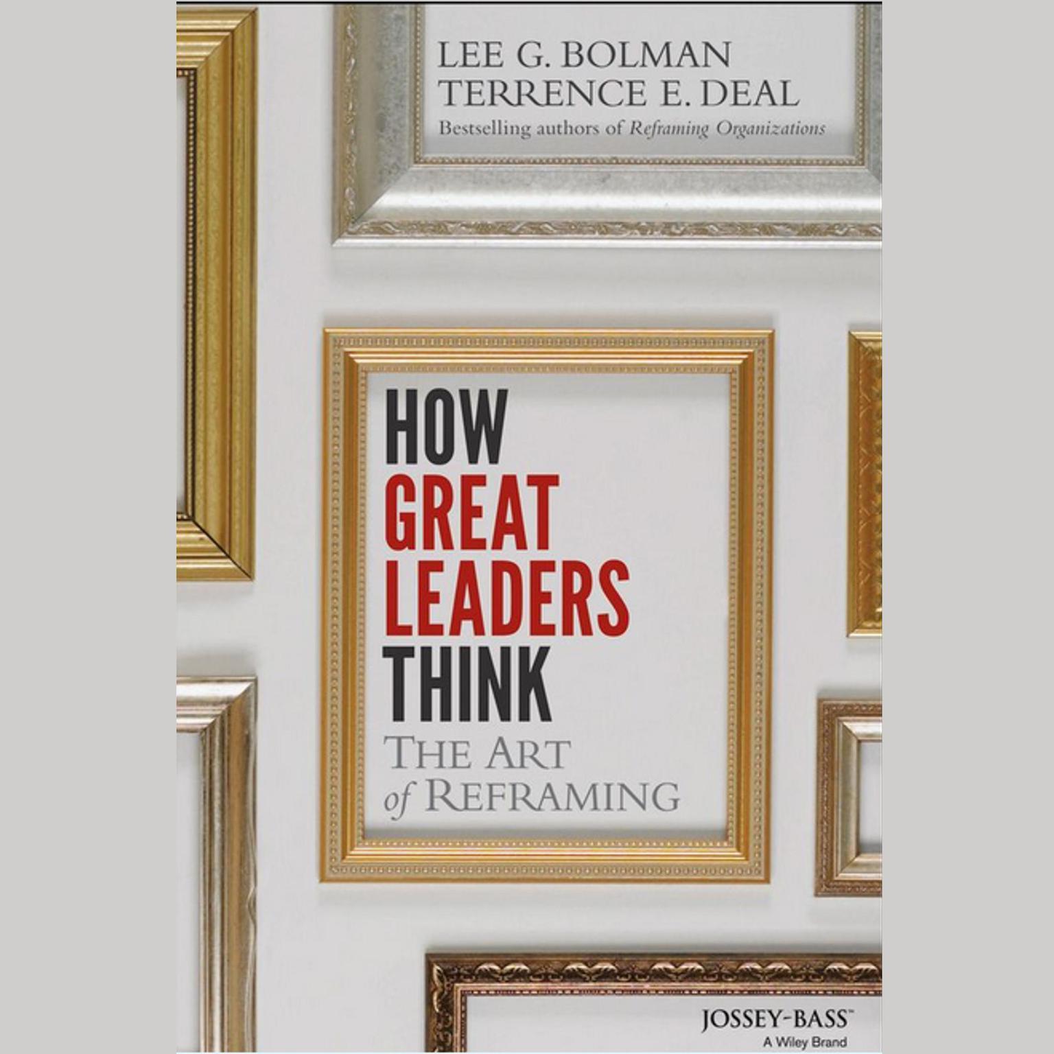 How Great Leaders Think: The Art of Reframing Audiobook, by Lee G. Bolman