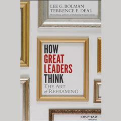 How Great Leaders Think: The Art of Reframing Audiobook, by 