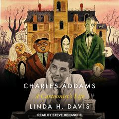Charles Addams: A Cartoonist’s Life Audiobook, by Linda H. Davis