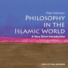 Philosophy in the Islamic World: A Very Short Introduction Audiobook, by Peter Adamson