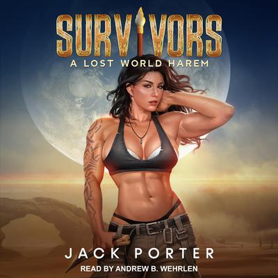 Survivors: A Lost World Harem Audiobook, by Jack Porter