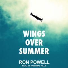 Wings Over Summer Audiobook, by Ron Powell