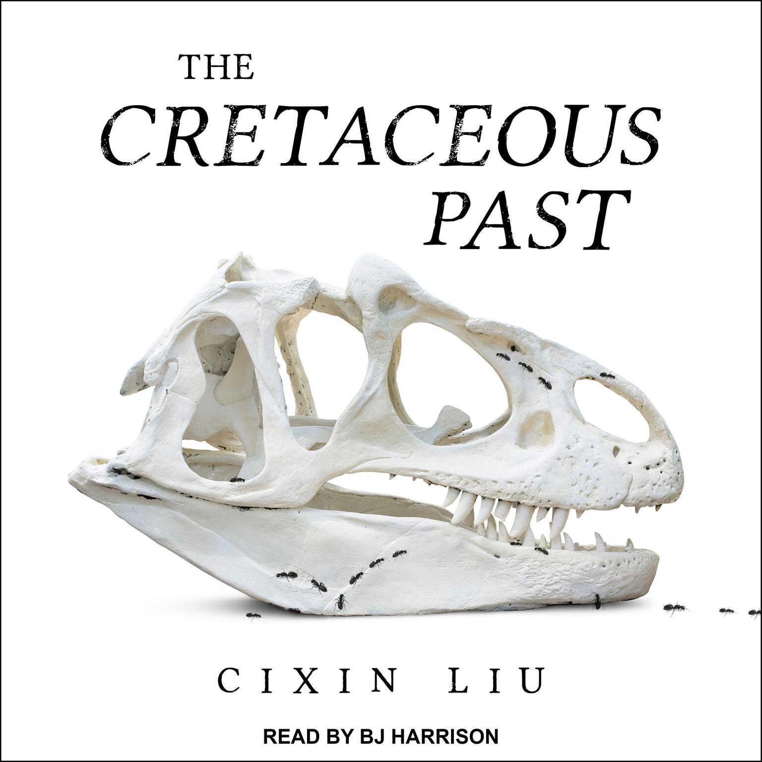 The Cretaceous Past Audiobook, by Cixin Liu