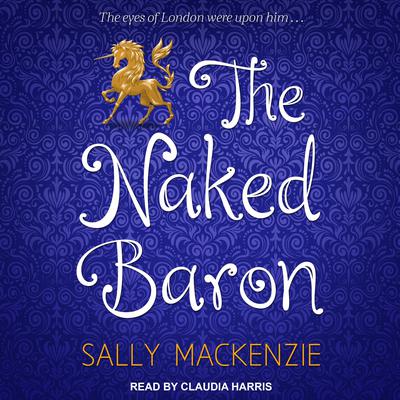 The Naked Baron Audiobook, by Sally MacKenzie