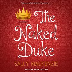 The Naked Duke Audiobook, by Sally MacKenzie