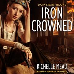 Iron Crowned Audiobook, by Richelle Mead