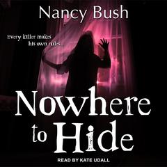 Nowhere To Hide Audiobook, by Nancy Bush