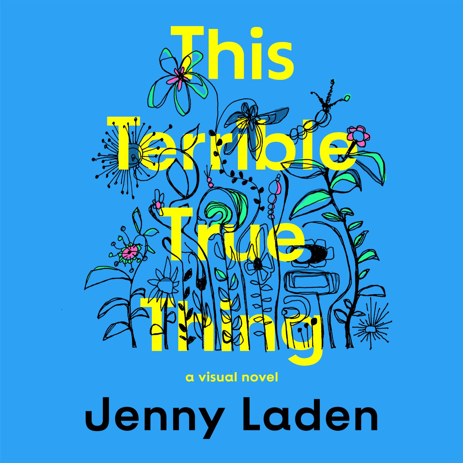 This Terrible True Thing: A Visual Novel Audiobook, by Jenny Laden