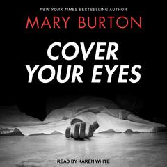 Cover Your Eyes Audiobook, by Mary Burton