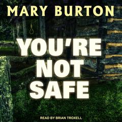 You're Not Safe Audiobook, by Mary Burton