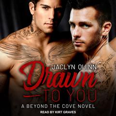 Drawn to You Audiobook, by Jaclyn Quinn