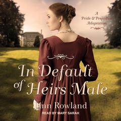 In Default of Heirs Male Audiobook, by Jann Rowland