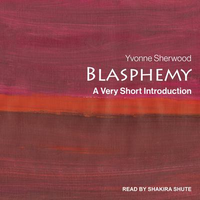 Blasphemy: A Very Short Introduction Audiobook, by Yvonne Sherwood