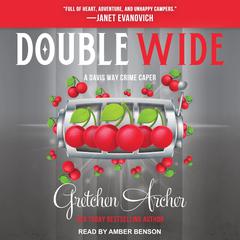 Double Wide Audiobook, by Gretchen Archer
