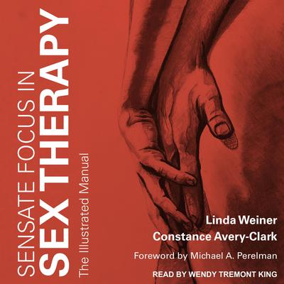 Sensate Focus in Sex Therapy: The Illustrated Manual Audiobook, by Constance Avery-Clark