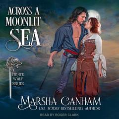 Across A Moonlit Sea Audiobook, by Marsha Canham