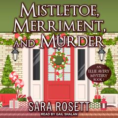Mistletoe, Merriment, and Murder Audiobook, by Sara Rosett