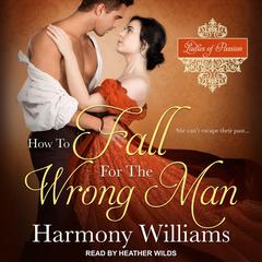 How to Fall for the Wrong Man Audiobook, by Harmony Williams