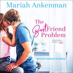 The Best Friend Problem Audiobook, by Mariah Ankenman