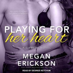 Playing For Her Heart Audiobook, by 