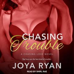 Chasing Trouble Audiobook, by Joya Ryan