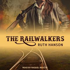 The Railwalkers Audiobook, by Ruth Hanson