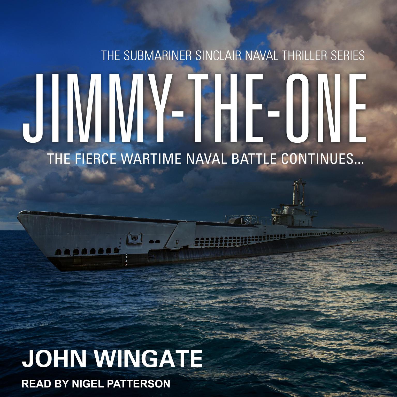Jimmy-the-One: The fierce wartime naval battle continues... Audiobook, by John Wingate