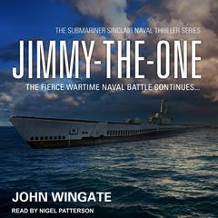 Jimmy-the-One: The fierce wartime naval battle continues... Audiobook, by 