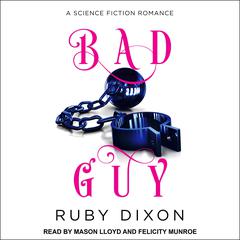 Bad Guy Audiobook, by Ruby Dixon