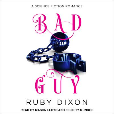 Bad Guy Audiobook, by Ruby Dixon