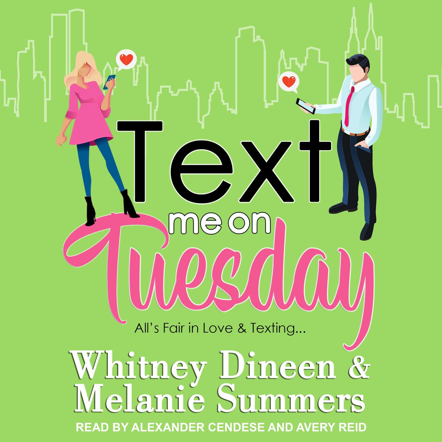 Text Me on Tuesday: All is Fair in Love and Texting... Audiobook, by Whitney Dineen