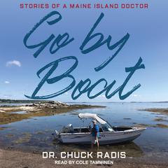 Go By Boat: Stories of a Maine Island Doctor Audiobook, by Chuck Radis