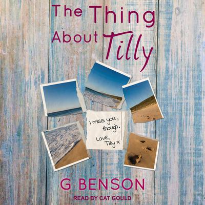 The Thing About Tilly Audiobook, by G. Benson