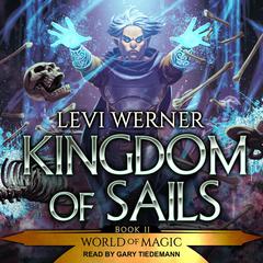 Kingdom of Sails: A LitRPG/GameLit Series Audiobook, by 