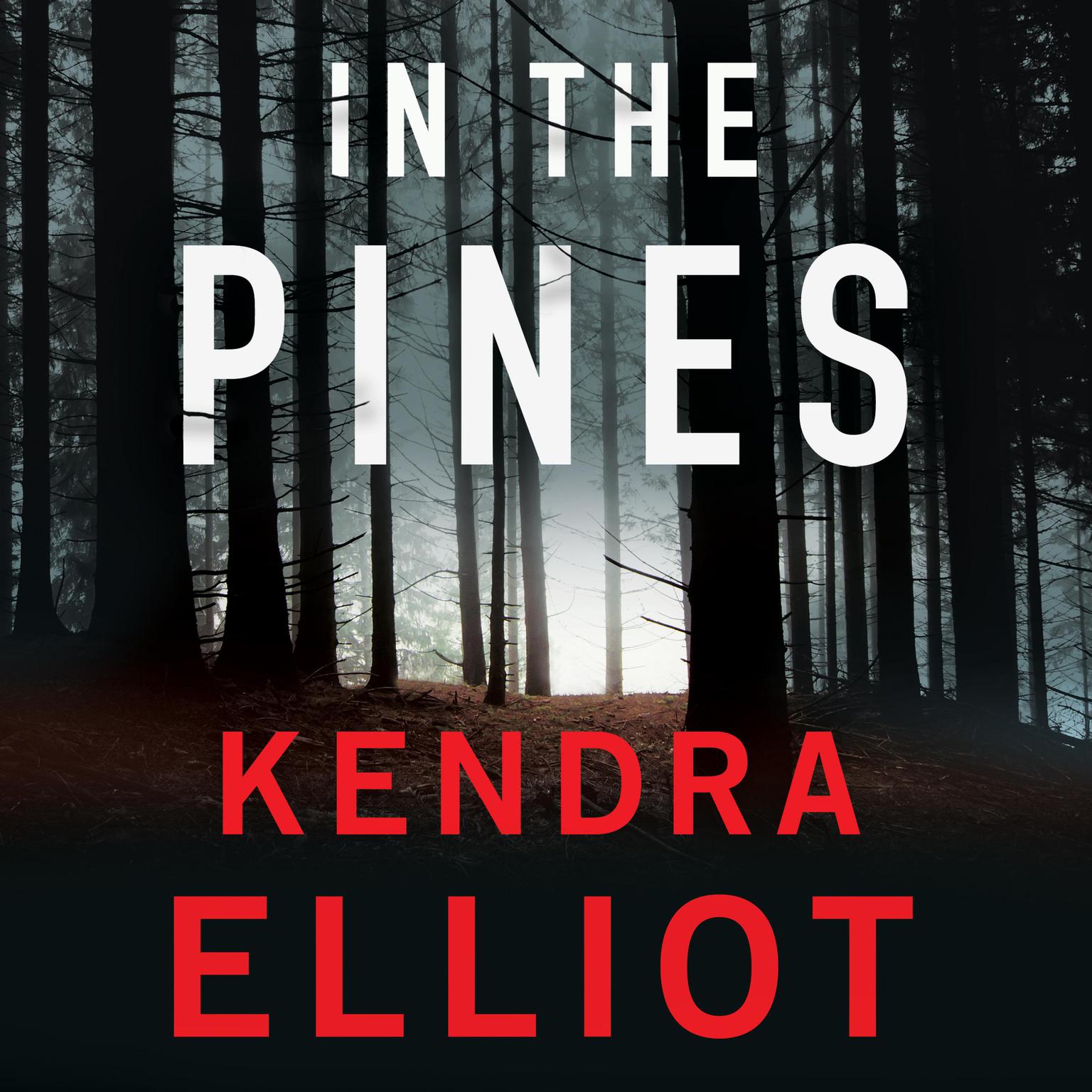 In the Pines Audiobook, by Kendra Elliot