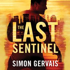 The Last Sentinel Audiobook, by Simon Gervais