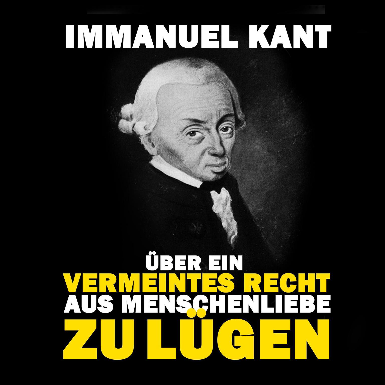 Über ein vermeintes Recht aus Menschenliebe zu lügen Audiobook, by Immanuel Kant