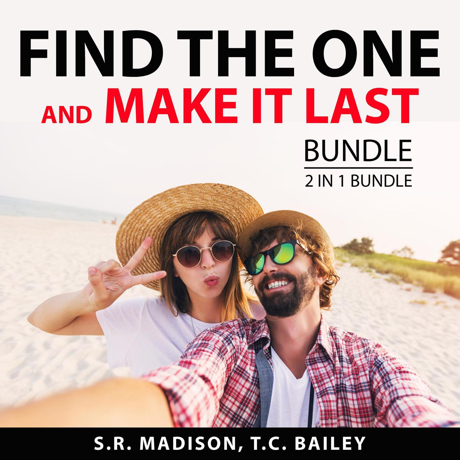 Find the One and Make it Last Bundle, 2 in 1 Bundle: Intimate Relationships and Making Marriage Work Audiobook, by S.R. Madison